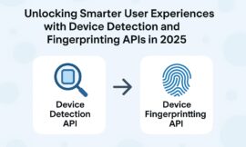 How Device Recognition APIs Are Powering Smarter Digital Experiences in 2025