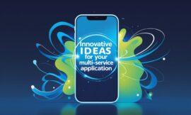 Innovative Ideas for Your Multi-Service Application