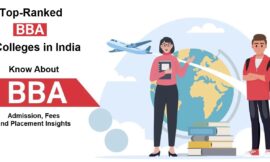 Top-Ranked BBA Colleges in India: Admission, Fees & Placement Insights