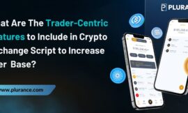 Trader-Focused Features To Be Added In Crypto Exchange Script That Boost Your User Base