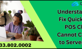Understand and Fix QuickBooks POS Client Cannot Connect to Server Error