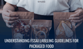 Understanding FSSAI Labeling Guidelines for Packaged Food