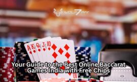 Your Guide to the Best Online Baccarat Games India with Free Chips