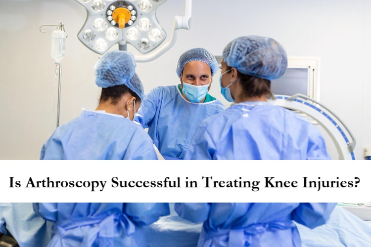 Is Arthroscopy Successful in Treating Knee Injuries