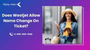 WestJet change passenger name