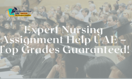 Expert Nursing Assignment Help UAE – Top Grades Guaranteed!