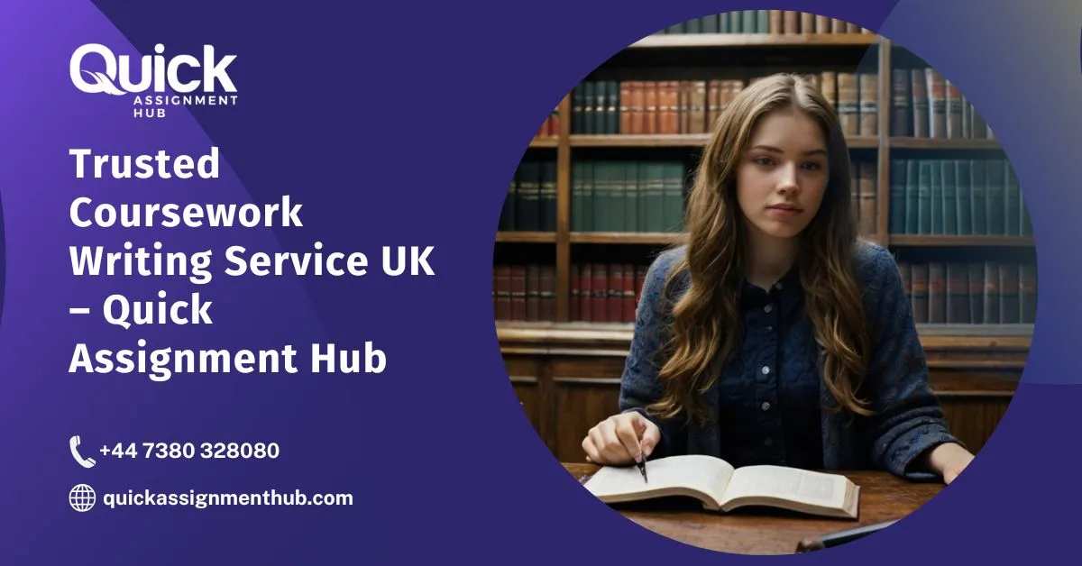 Trusted Coursework Writing Service UK – Quick Assignment Hub