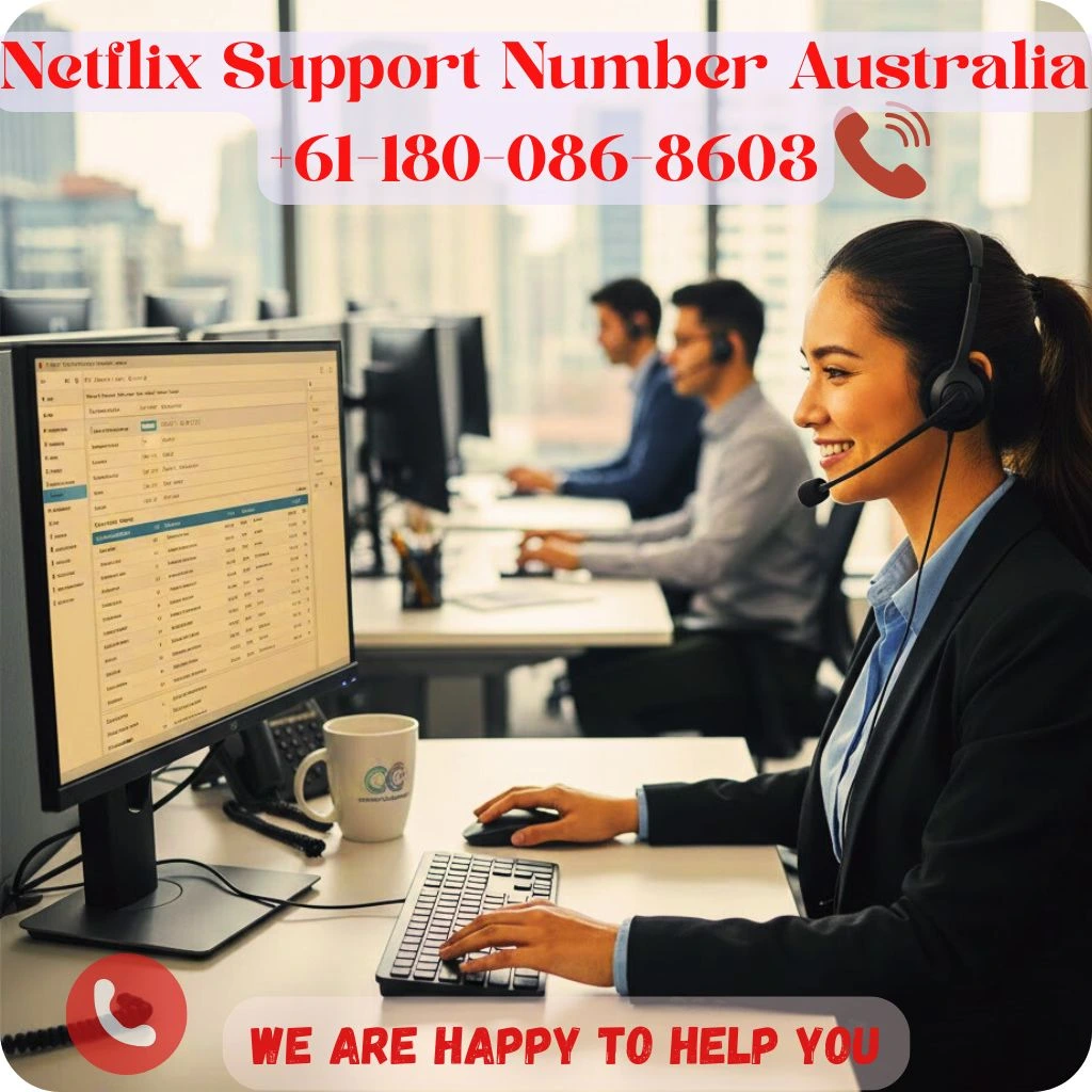 Dial Netflix Support Number Australia +61-180-086-8603 For instant solution