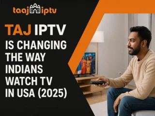How-Taj-IPTV-Is-Changing-the-Way-Indians-Watch-TV-in-USA-2025-1