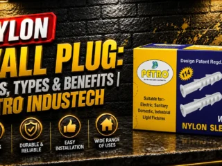 Nylon-Wall-Plug-Uses-Types-Benefits-Petro-Industech